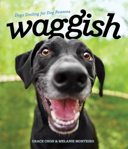 Waggish: Dogs Smiling for Dog Reasons - Click to Buy