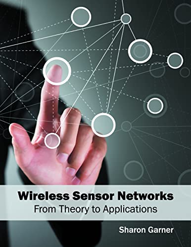 Wireless Sensor Networks: From Theory to Applications - Click to Buy