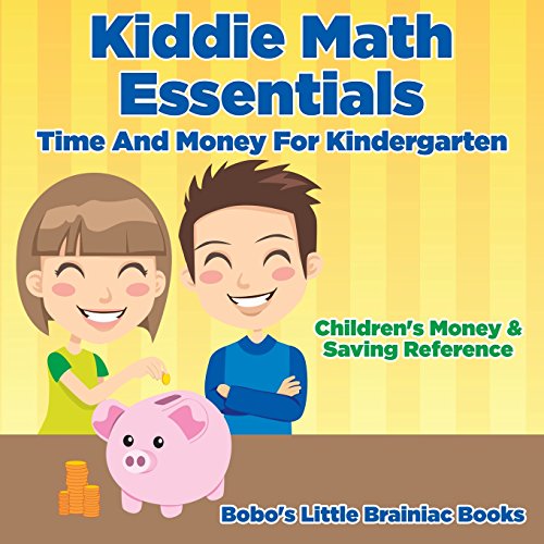 Kiddie Math Essentials - Time And Money For Kindergarten : Children's Money & Saving Reference - Click to Buy