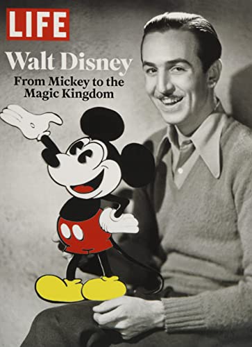 LIFE Walt Disney: From Mickey to the Magic Kingdom - Click to Buy