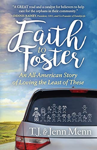 Faith to Foster: An All-American Story of Loving the Least of These - Click to Buy