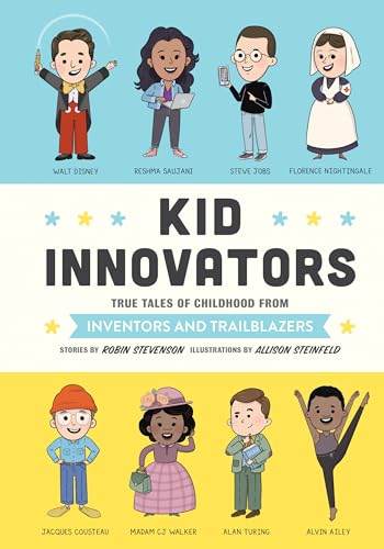 Kid Innovators: True Tales of Childhood from Inventors and Trailblazers (Kid Legends)