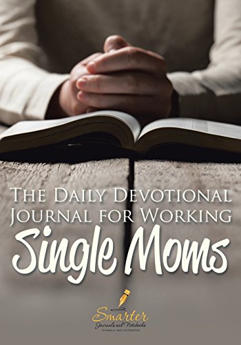 The Daily Devotional Journal for Working Single Moms - Click to Buy