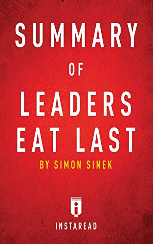 Summary of Leaders Eat Last: by Simon Sinek - Includes Analysis - Click to Buy