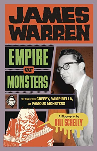 James Warren, Empire Of Monsters: The Man Behind Creepy, Vampirella, And Famous Mons - Click to Buy