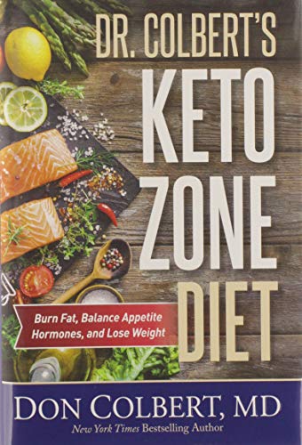 Dr. Colbert's Keto Zone Diet: Burn Fat, Balance Appetite Hormones, and Lose Weight - Click to Buy