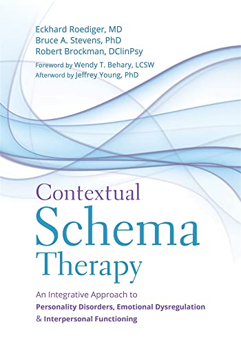 Contextual Schema Therapy: An Integrative Approach to Personality Disorders, Emotional Dysregulation, and Interpersonal Functioning - Click to Buy