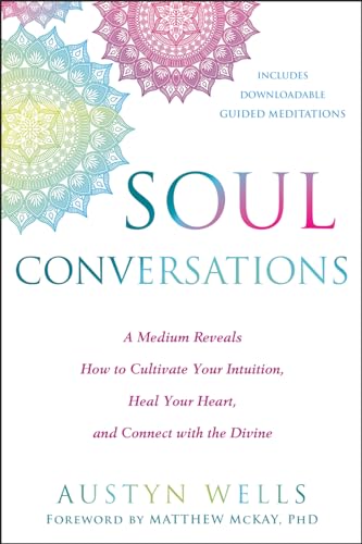 Soul Conversations: A Medium Reveals the Secrets to Developing Your Intuition and Connecting with the Spirit World - Click to Buy