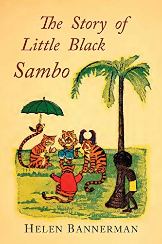 The Story of Little Black Sambo: Color Facsimile of First American Illustrated Edition - Click to Buy