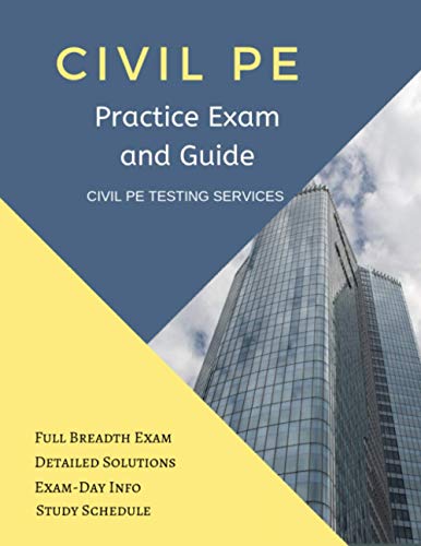 Civil PE Practice Exam and Guide: Full Breadth Exam, Detailed Solutions, Exam-Day Info, and Study Schedule - Click to Buy