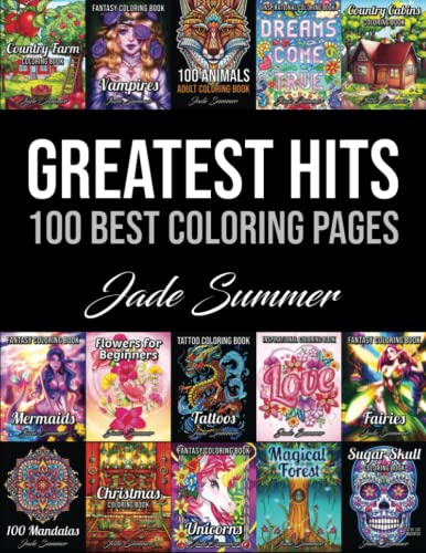 Greatest Hits: An Adult Coloring Book with the 100 Best Pages from the Jade Summer Collection - Click to Buy