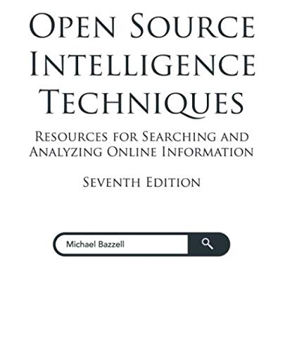 Open Source Intelligence Techniques: Resources for Searching and Analyzing Online Information - Click to Buy