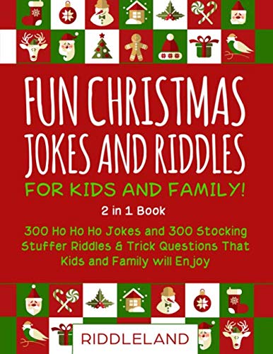 Fun Christmas Jokes and Riddles for Kids and Family - Christmas Stocking Stuffer Edition: 300 Ho Ho Ho Jokes and 300 Stocking Stuffer Riddles & Trick Questions That Kids and Family will Enjoy - Ages 6-8 7-9 8-12 - Click to Buy