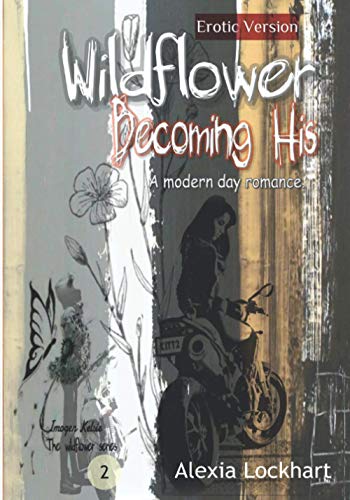 Wildflower - Becoming His (Wildflower Series) - Click to Buy