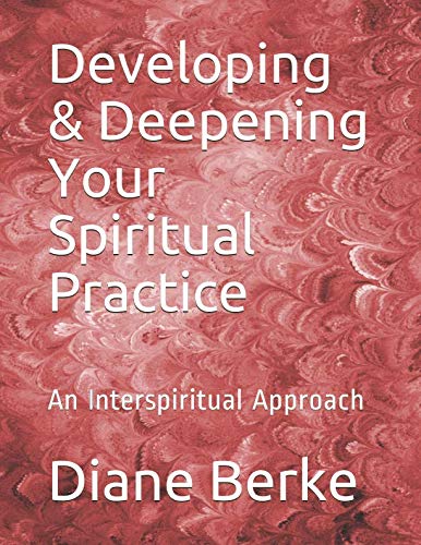 Developing & Deepening Your Spiritual Practice: An Interspiritual Approach - Click to Buy