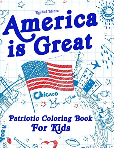 America is Great - Patriotic Coloring Book For Kids: Proud of the USA! Color 50 large Pages of United States Symbols and Icons - Independence Day (4th of July) - for Ages 4-8 - Click to Buy