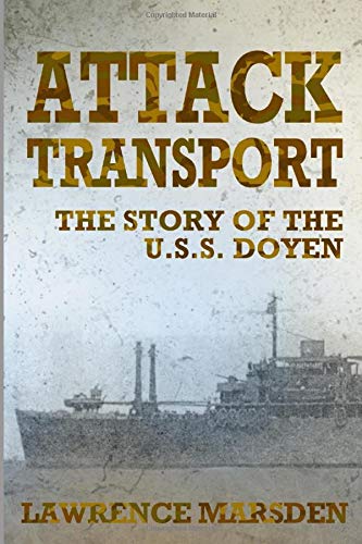Attack Transport: The Story Of The U.S.S. Doyen