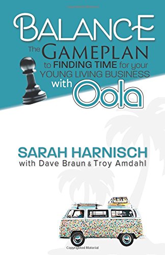 Balance: The Gameplan to Finding Time for Your Young Living Business with Oola - Click to Buy