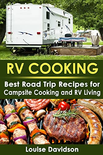 RV Cooking: Best Road Trip Recipes for RV Living and Campsite Cooking - Click to Buy