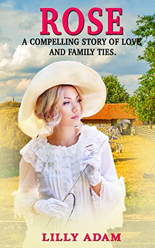 Rose: A Compelling Story of Love and FamilyTies - Click to Buy