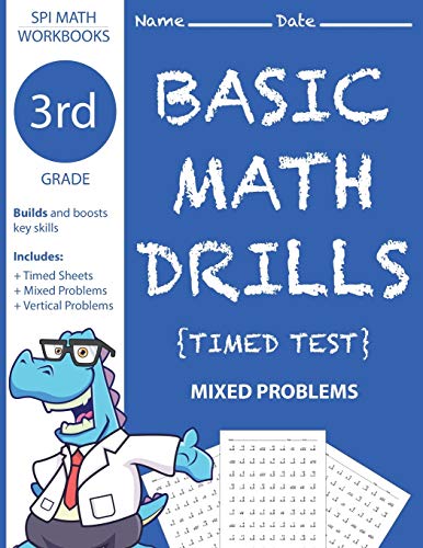 3rd Grade Basic Math Drills Timed Test: Builds and Boosts Key Skills Including Math Drills and Mixed Problem Worksheets . (SPI Math Workbooks) (Volume 5) - Click to Buy