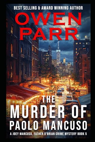 The Murder of Paolo Mancuso: A Joey Mancuso, FatherO'Brian Crime Mystery - Click to Buy
