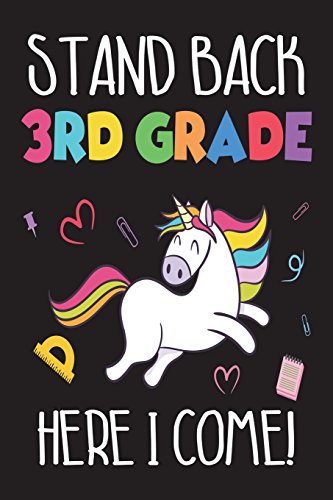 Stand Back 3rd Grade Here I Come!: Unicorn Back To School Gift Notebook For Third Grade Girls - Click to Buy
