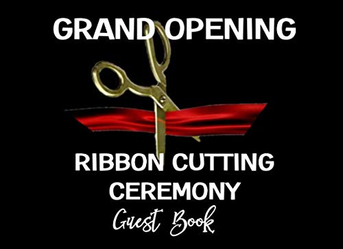 Grand Opening Ribbon Cutting Ceremony Guest Book: An Event Signing Log For Visitors - Click to Buy