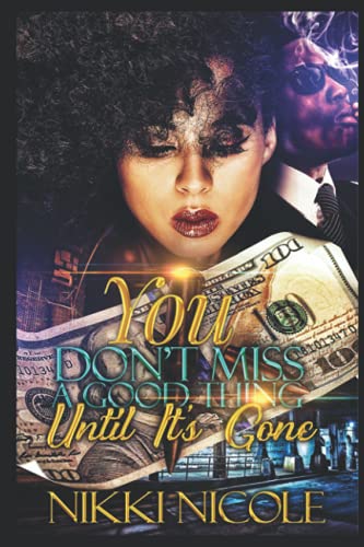 You Don’t Miss A Good Thing, Until It's Gone: Standalone - Click to Buy