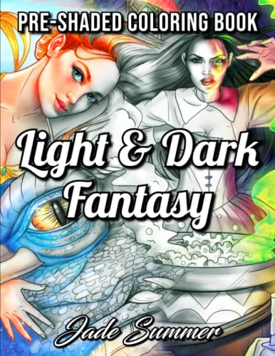 Light & Dark Fantasy: A Grayscale Coloring Book Collection with Beautiful Women, Magical Creatures, and Relaxing Fantasy Scenes