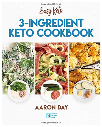 The 3 Ingredient Keto Cookbook: The simple ratio to make any meal keto - Click to Buy