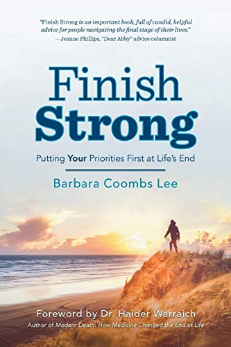 Finish Strong: Putting YOUR Priorities First at Life’s End - Click to Buy