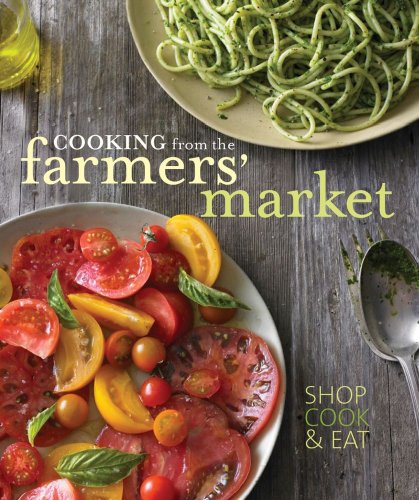 Cooking from the Farmers' Market (Williams-Sonoma) - Click to Buy