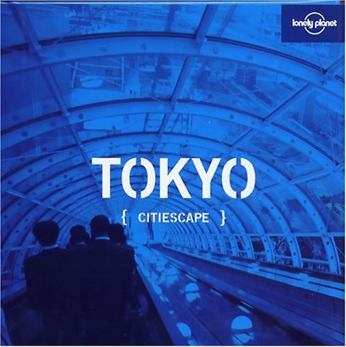 Citiescape Asia: Tokyo (Lonely Planet Pictorial) - Click to Buy