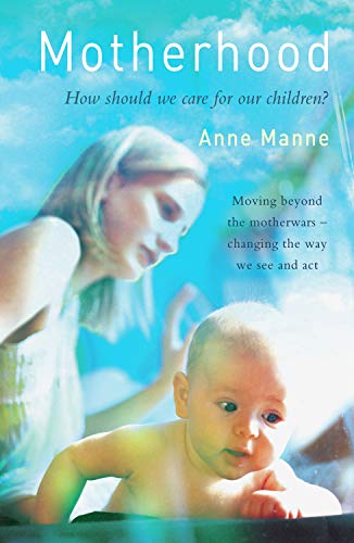 Motherhood: How Should We Care for Our Children? - Click to Buy