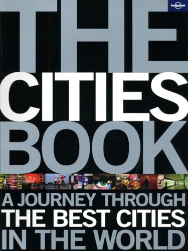 Lonely Planet The Cities Book: A Journey Through the Best Cities in the World - Click to Buy