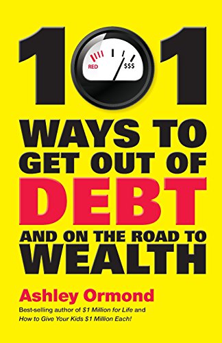 101 Ways to Get Out Of Debt and On the Road to Wealth - Click to Buy