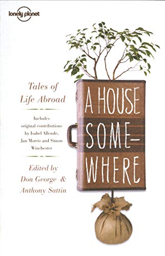 A house somewhere: tales of life abroad: A house somewhere: tales of life abroad 2ème édition - Click to Buy