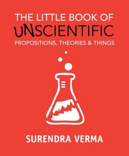 Little Book of Unscientific Propositions, Theories & Things - Click to Buy