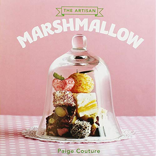 The Artisan Marshmallow: Sweet Little Delights (Cookery) - Click to Buy