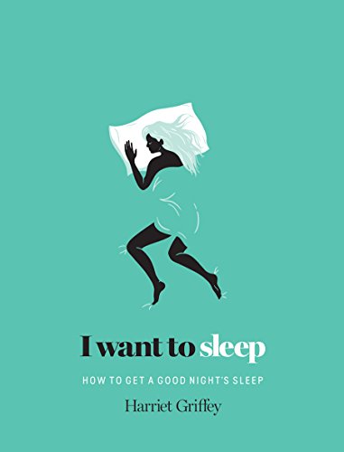 I Want to Sleep: How to Get a Good Night's Sleep - Click to Buy