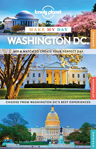 Lonely Planet Make My Day Washington DC 1st Ed.: 1st Edition