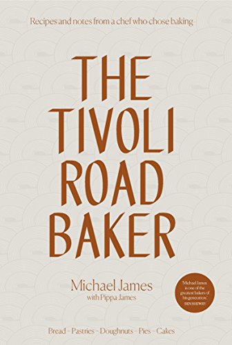 The Tivoli Road Baker: Recipes and Notes from a Chef Who Chose Baking - Click to Buy