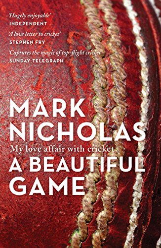A Beautiful Game: My love affair with cricket - Click to Buy