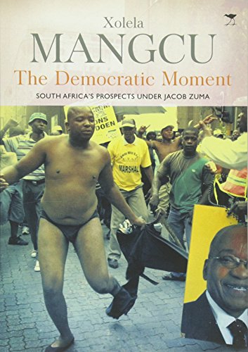 The Democratic Moment: South Africa's Prospects under Jacob Zuma