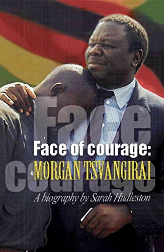 Face of Courage: A Biography of Morgan Tsvangirai - Click to Buy