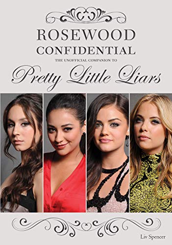 Rosewood Confidential: The Unofficial Companion to Pretty Little Liars - Click to Buy