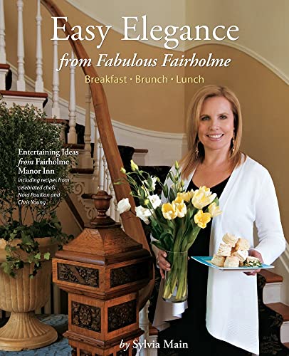 Easy Elegance from Fabulous Fairholme: Breakfast, Brunch, Lunch - Click to Buy