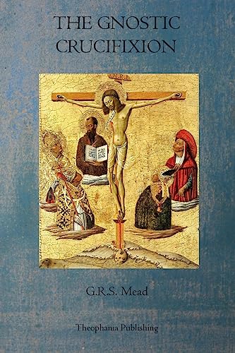 The Gnostic Crucifixion - Click to Buy