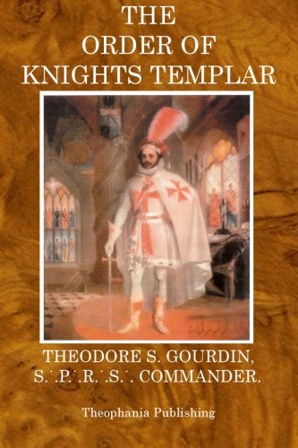 The Order of Knights Templar: An Historical Sketch - Click to Buy